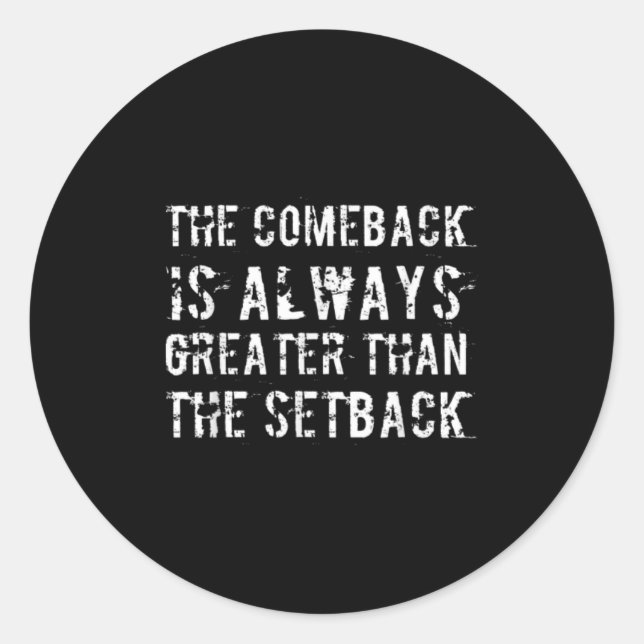 Adesivo Redondo The Comeback Is Greater Than The Setback  (Frente)