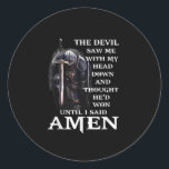 Adesivo Redondo The Devil Saw Me With My Head-Down Until I Said Am<br><div class="desc">This is a great gift for your family,  friends who love Jesus. They will be happy to receive this gift from you during the holiday season or any other day.</div>
