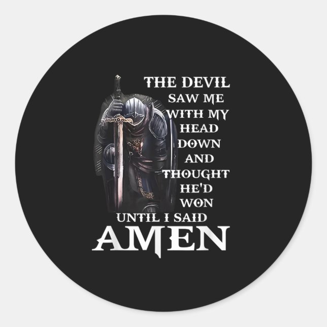 Adesivo Redondo The Devil Saw Me With My Head-Down Until I Said Am (Frente)
