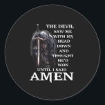 Adesivo Redondo The Devil Saw Me With My Head-Down Until I Said Am<br><div class="desc">This is a great gift for your family,  friends who love Jesus. They will be happy to receive this gift from you during the holiday season or any other day.</div>