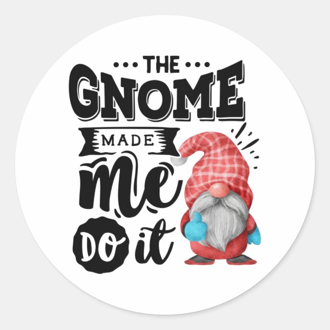 Adesivo Redondo The Gnome Made Me Do It Christmas Gnome (Frente)