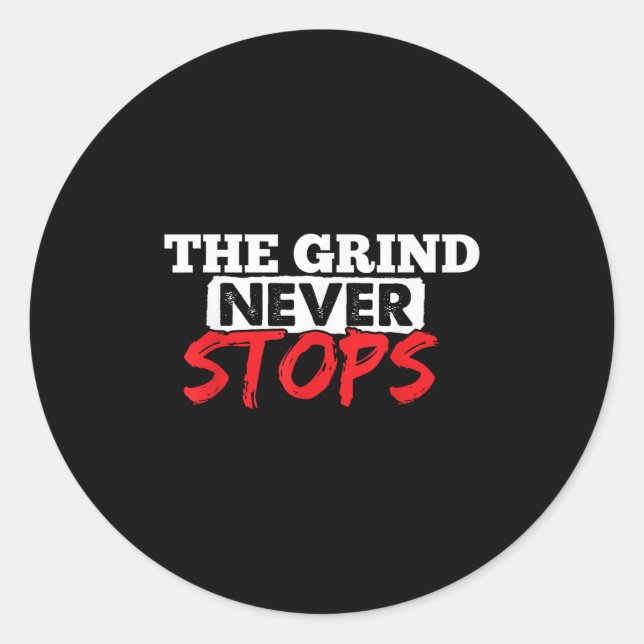 Adesivo Redondo The Grind Never Stops Motivation Insrational Quote (Frente)