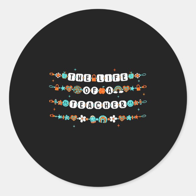 Adesivo Redondo The Life Of A Teacher, Teacher Bracelets Elementar (Frente)