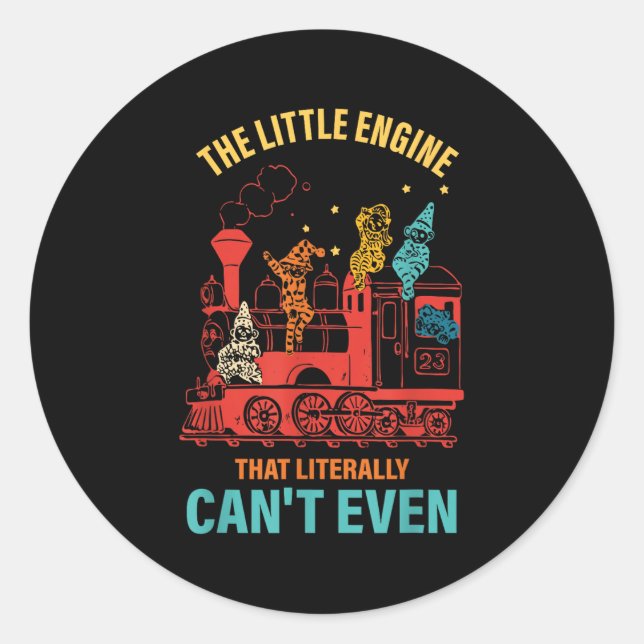 Adesivo Redondo The Little Engine That Literally Can't Even Funny  (Frente)