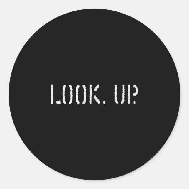 Adesivo Redondo The Look Up Keep Looking Up Motivational Tees  (Frente)