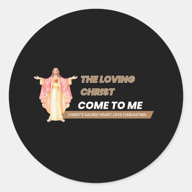 Adesivo Redondo The Loving Christ Come To Me (Frente)