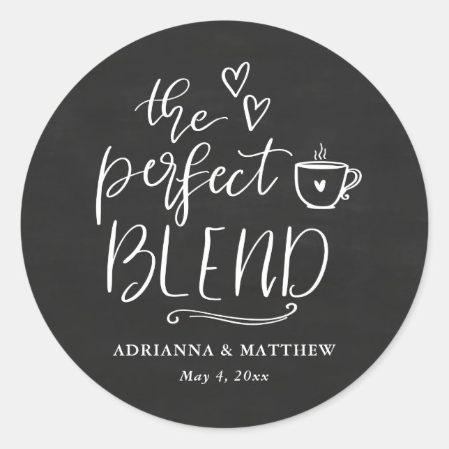 Adesivo Redondo The Perfect Blend Coffee Lover Chalkboard Wedding (Frente)