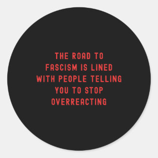 Adesivo Redondo The Road To Fascism Is Paved Anti-trump Fascism Re