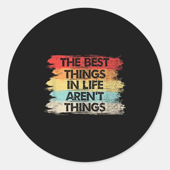 Adesivo Redondo The Things In Life Aren't Things Motivational Quot (Frente)