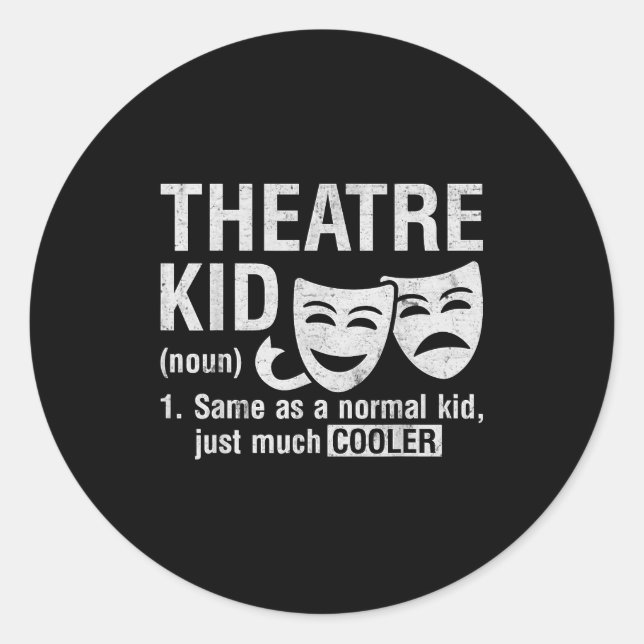 Adesivo Redondo Theatre Kid Definition Lover Actor Musical Theater (Frente)