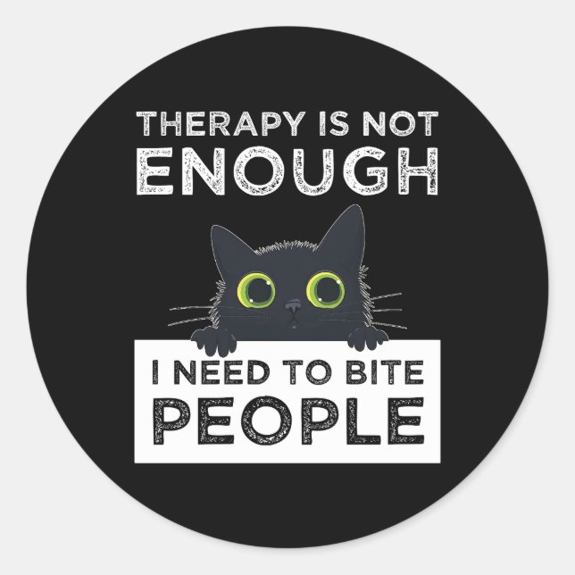 Adesivo Redondo Therapy Is Not Enough - I Need To Bite People (Frente)