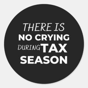 Adesivo Redondo There is no crying during tax season