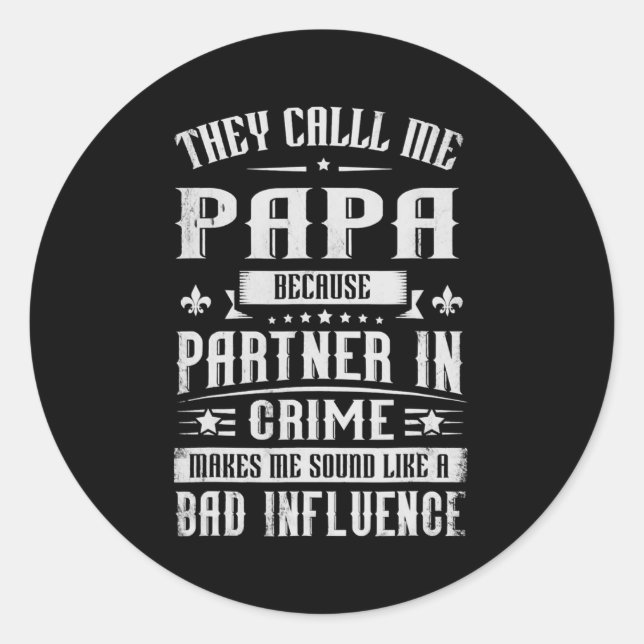 Adesivo Redondo They Call Me Papa Because Partner In Crime (Frente)