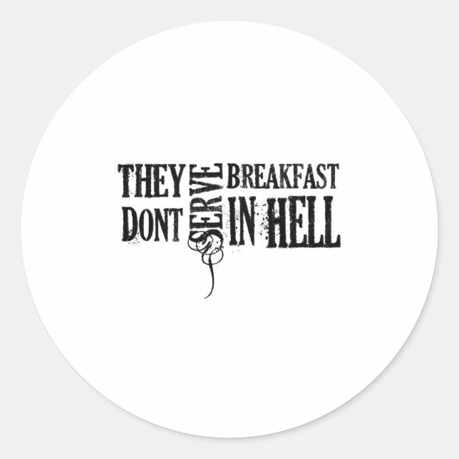 Adesivo Redondo They Dont Serve Breakfast In Hell  (Frente)