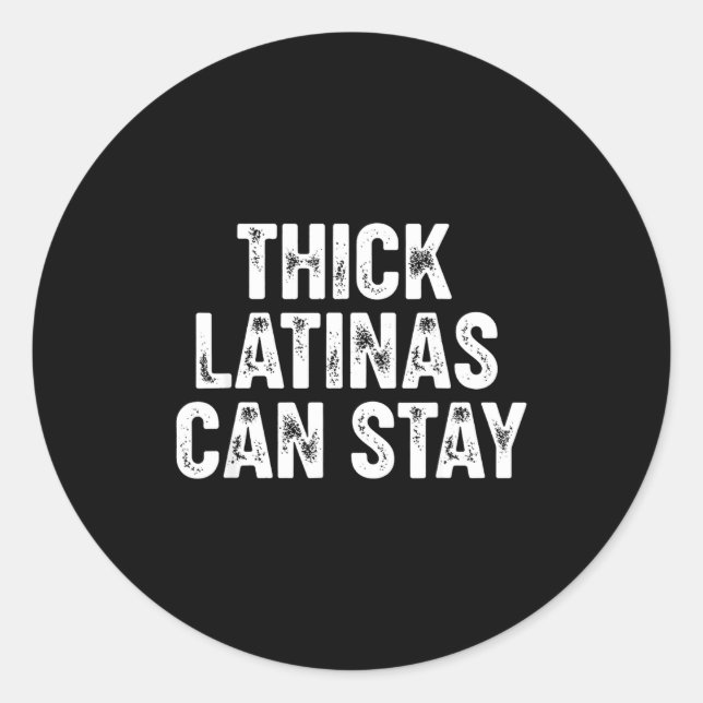 Adesivo Redondo Thick Latinas Can Stay  (Frente)