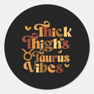 Adesivo Redondo Thick Thighs Taurus Vibes Melanin Black Women Horo