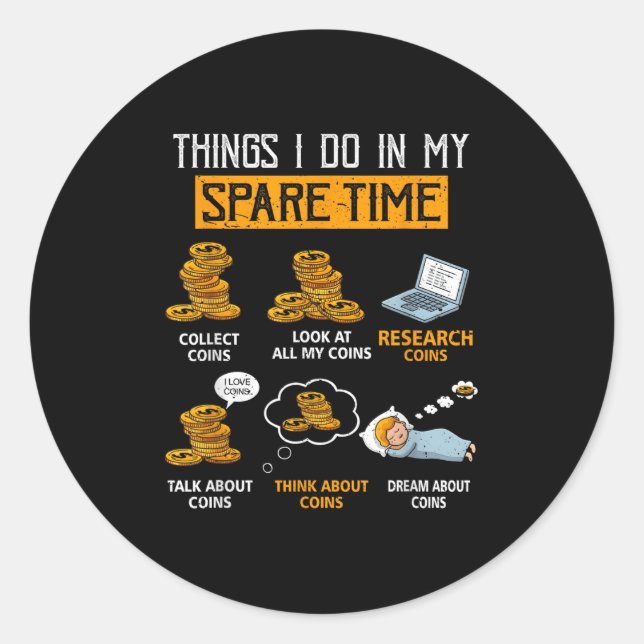 Adesivo Redondo Things I Do In My Spare Time Funny Numismatics Coi (Frente)