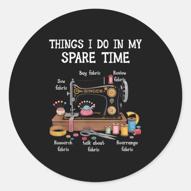 Adesivo Redondo Things I Do In My Spare Time Sewing Machine Quilti (Frente)