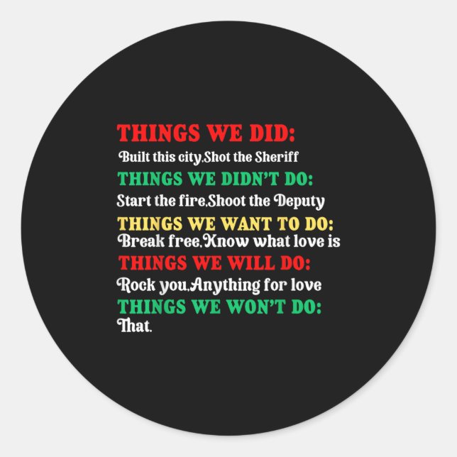 Adesivo Redondo Things We Did Built This City Shot The Sheriff Sta (Frente)