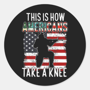 Adesivo Redondo This Is How Americans Take A Knee Funny Gift Veter