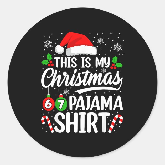 Adesivo Redondo This Is My Christmas 67 Pajamas Shirt Six Seven Bi (Frente)