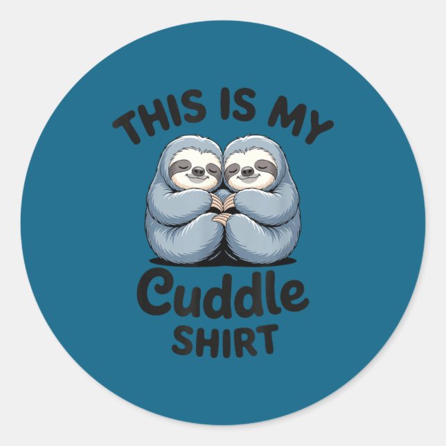 Adesivo Redondo This Is My Cuddle Shirt Cute Sloth Couple  (Frente)