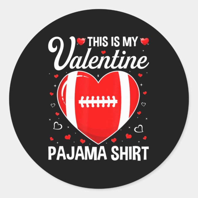 Adesivo Redondo This Is My Football Is My Valentine Pajama Fun Spo (Frente)