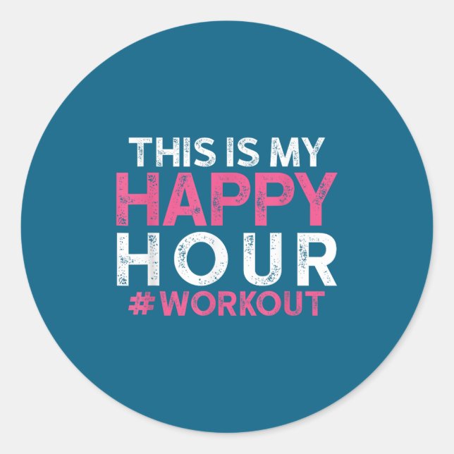 Adesivo Redondo This Is My Happy Hour Workout - Motivational Gym G (Frente)