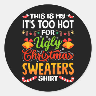 Adesivo Redondo This is My Its Too Hot for Ugly Christmas Sweaters