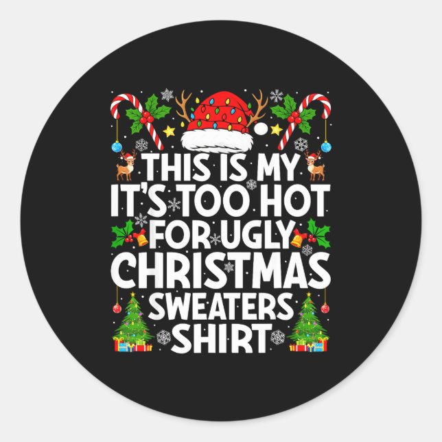 Adesivo Redondo This Is My It's Too Hot Ugly Xmas Sweaters Funny C (Frente)