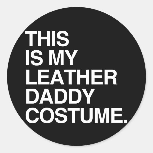 Adesivo Redondo THIS IS MY LEATHER DADDY COSTUME.png (Frente)