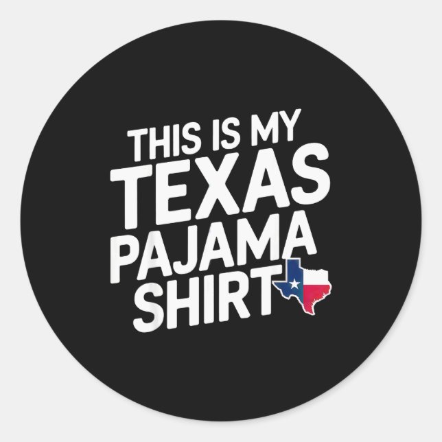 Adesivo Redondo This Is My Texas Pajama Shirt Lone Star State Shir (Frente)