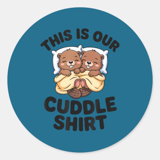 Adesivo Redondo This Is Our Cuddle Shirt Cute Beavers Couple  (Frente)