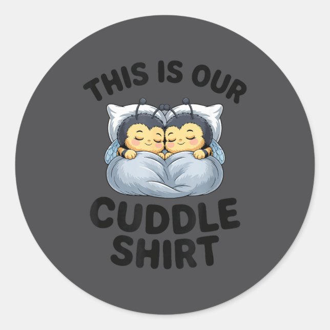 Adesivo Redondo This Is Our Cuddle Shirt Cute Bumble Bee Couple  (Frente)