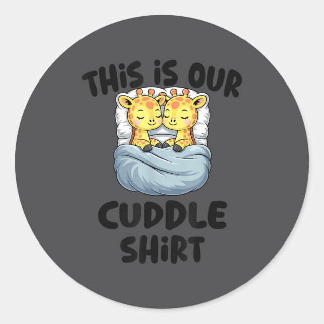 Adesivo Redondo This Is Our Cuddle Shirt Cute Giraffe Couple  (Frente)
