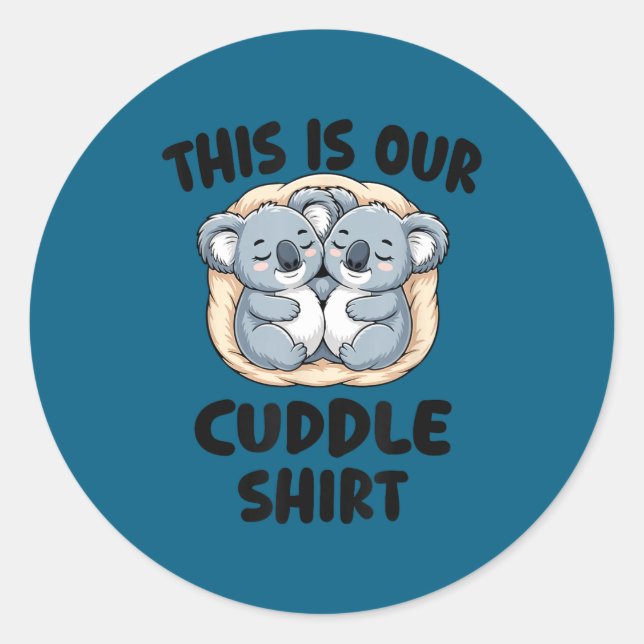 Adesivo Redondo This Is Our Cuddle Shirt Cute Koala Couple  (Frente)