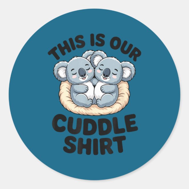 Adesivo Redondo This Is Our Cuddle Shirt Cute Koala Couple  (Frente)