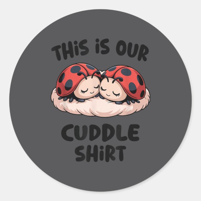 Adesivo Redondo This Is Our Cuddle Shirt Cute Ladybug Couple  (Frente)