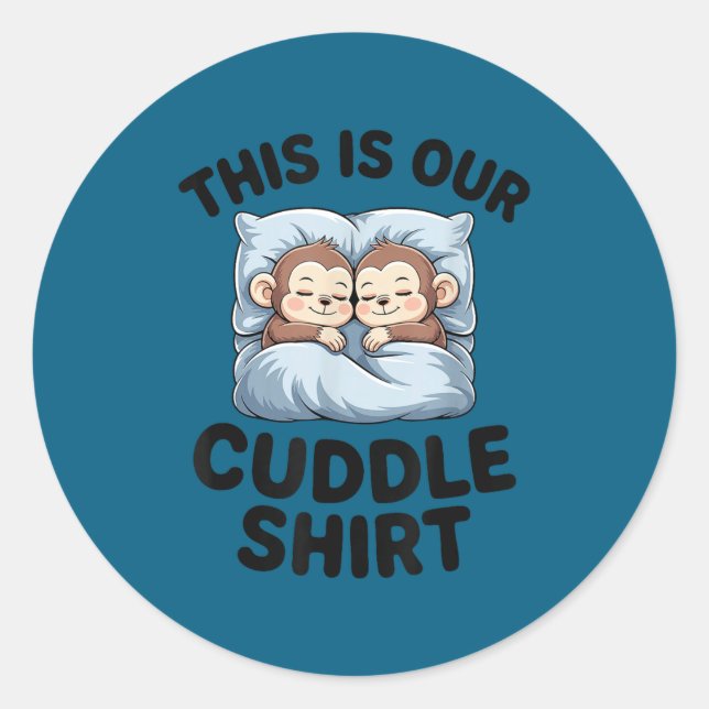 Adesivo Redondo This Is Our Cuddle Shirt Cute Monkeys  (Frente)