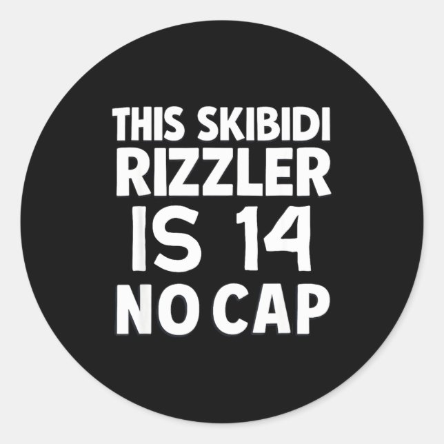 Adesivo Redondo This Skibidi Rizzler Is 14 No Cap 14th Birthday 14 (Frente)