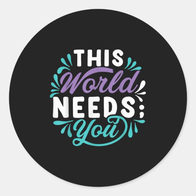 Adesivo Redondo This World Needs You  (Frente)