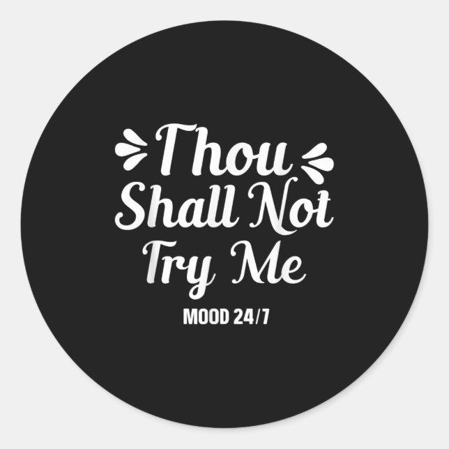 Adesivo Redondo Thou Shall Not Try Me Funny Quotes Mom Mothers Day (Frente)