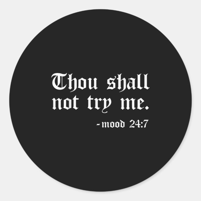 Adesivo Redondo Thou Shall Not Try Me Mood 24_7  (Frente)