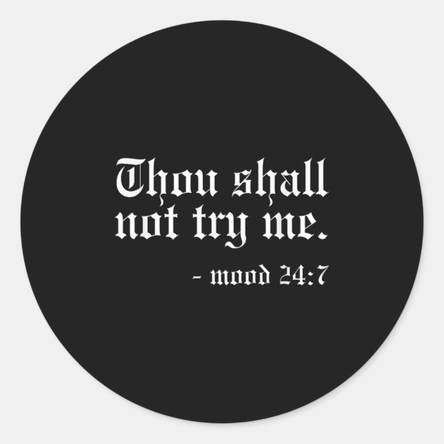 Adesivo Redondo Thou Shall Not Try Me - Mood 24_7 Funny Oldschool  (Frente)