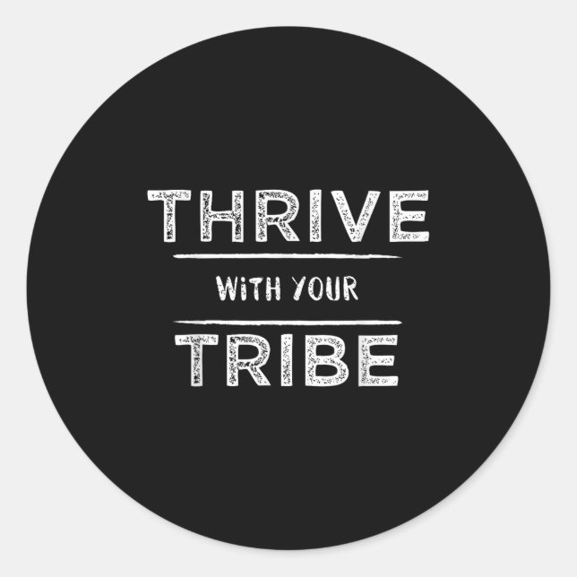Adesivo Redondo Thrive With Your Tribe Shirt Gift  (Frente)