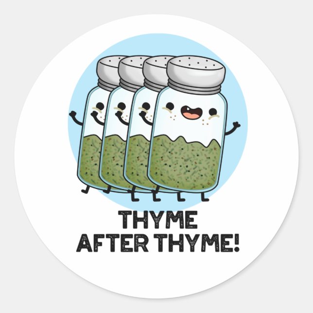 Adesivo Redondo Thyme Após Thyme Engraçado Herb Pun (Frente)