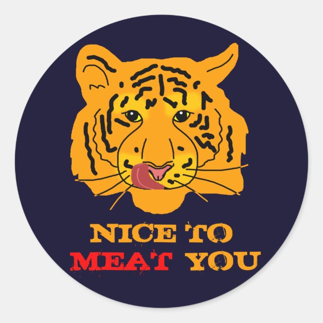 Adesivo Redondo Tiger Nice To Meat You engraçado, personalizável (Frente)