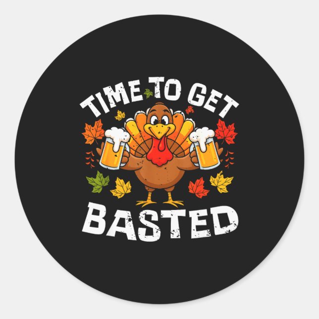 Adesivo Redondo Time To Get Basted Funny Beer Thanksgiving Turkey  (Frente)