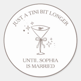 Adesivo Redondo "Tini Bit Longer" Espresso Martini Despedida de So