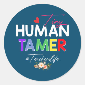 Adesivo Redondo Tiny Human Tamer Teacher Parent Student